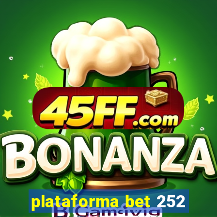 plataforma bet 252